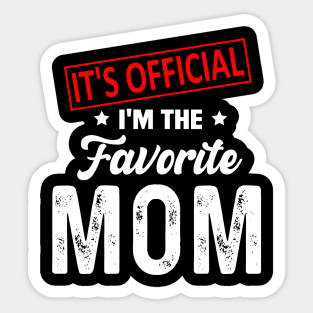 It's Official I'm The Favorite Mom, Favorite Mom Sticker